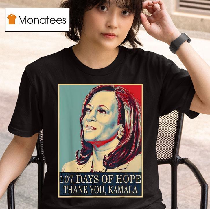 107 Days Of Hope Thank You Kamala Harris Shirt