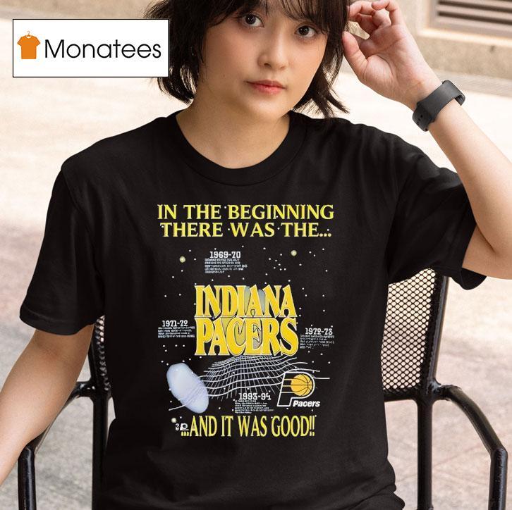1994 Indiana Pacers In The Beginning There Was The And It Was Good Shirt