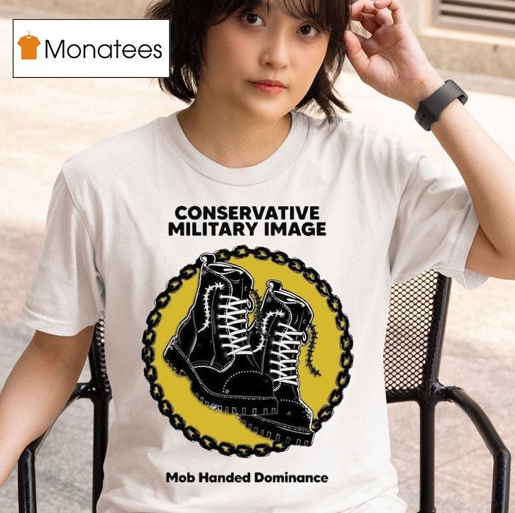 Conservative Military Image Mob Handed Dominance Shirt