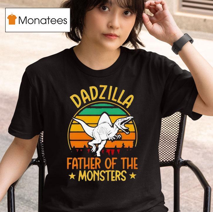Dadzilla Father Of The Monsters Vintage Shirt