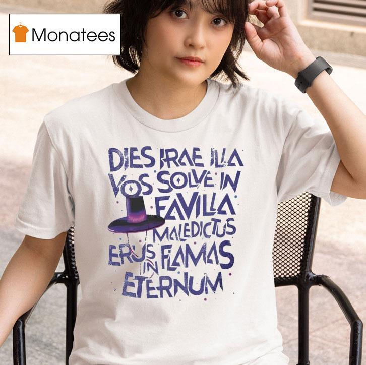 Dies Irae Illa Vos Solve In Favilla Maledictus Erus Flamas Eternum Shirt