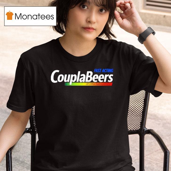 Fast Acting Couplabeers 6% Ethyl Hydroxyethane Shirt