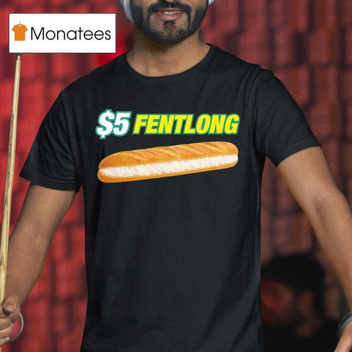 $5 Fentlong Subway Parody Shirt