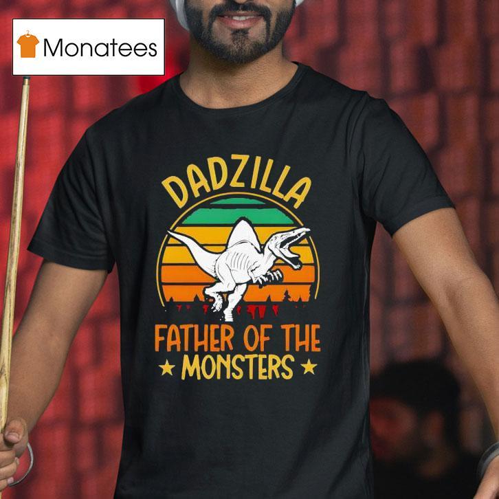 Dadzilla Father Of The Monsters Vintage Shirt