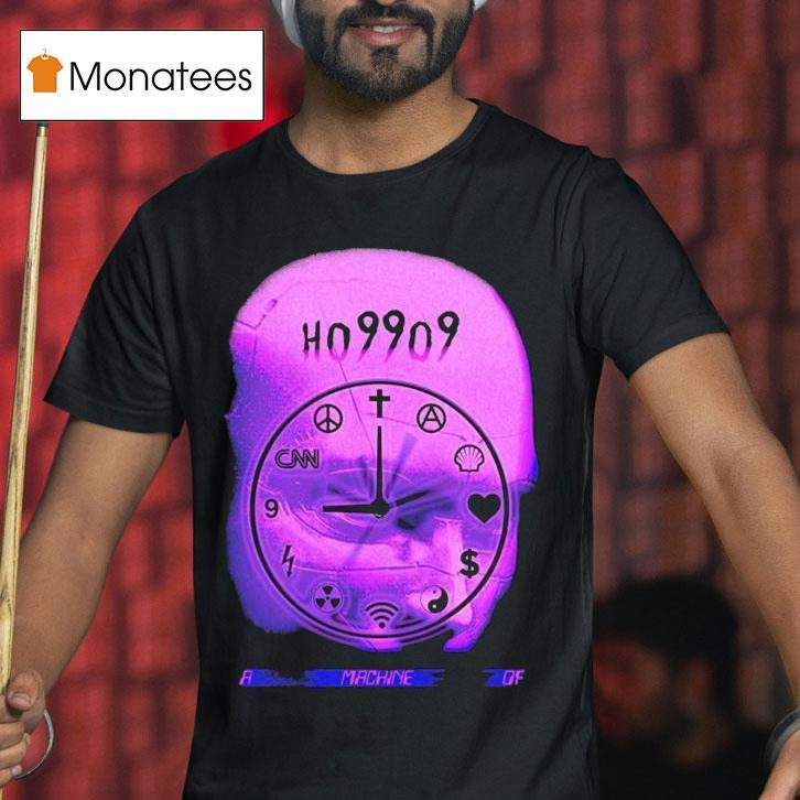 Ho99o9 A Machine Of Shirt