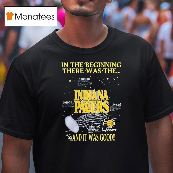1994 Indiana Pacers In The Beginning There Was The And It Was Good Shirt