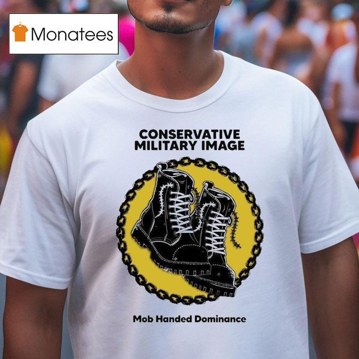 Conservative Military Image Mob Handed Dominance Shirt