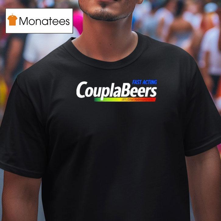 Fast Acting Couplabeers 6% Ethyl Hydroxyethane Shirt