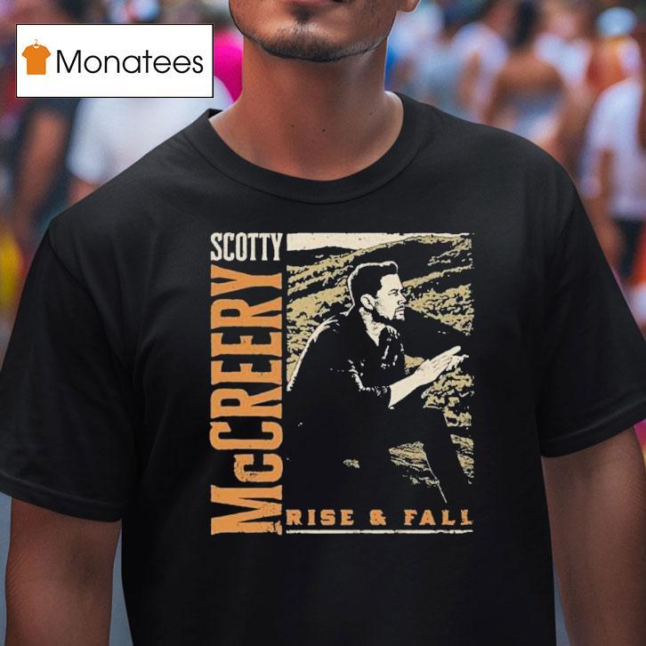 Scotty Mccreery Rise And Fall Shirt