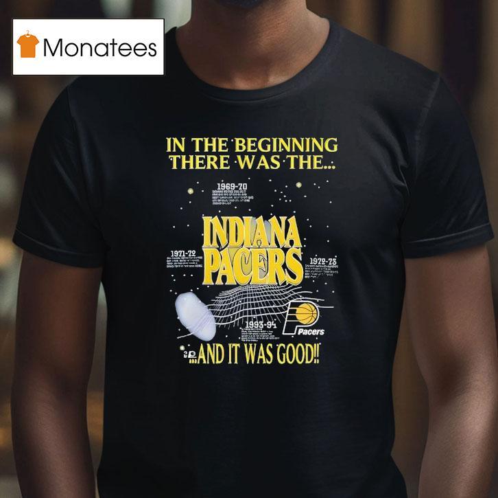 1994 Indiana Pacers In The Beginning There Was The And It Was Good Shirt