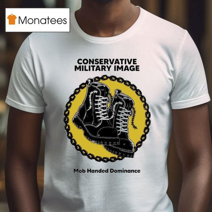 Conservative Military Image Mob Handed Dominance Shirt