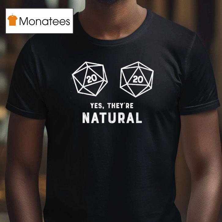 D20 Yes They're Natural Shirt