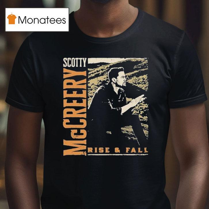 Scotty Mccreery Rise And Fall Shirt